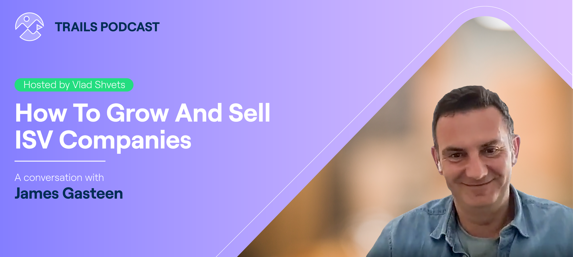 How To Grow And Sell Salesforce ISV Companies (Trails Podcast Episode #1 With James Gasteen)