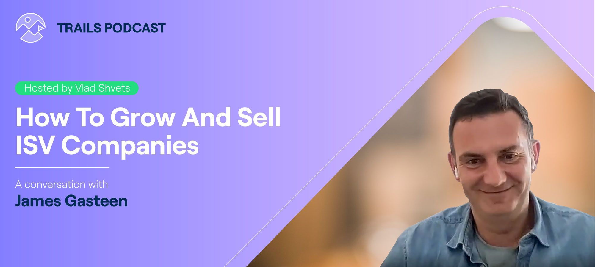 How To Grow And Sell Salesforce ISV Companies (Trails Podcast Episode #1 With James Gasteen)